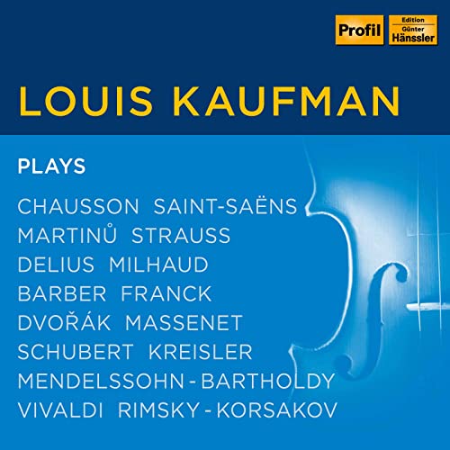 Louis Kaufman Edition // Dvorak: Humoresque No. 7, Massenet: Meditation, Schumann: Träumerei, Schubert: Ave Maria, Vivaldi: Die Jahreszeiten, Violinkonzerte von Mendelssohn, Saint-Saens, Milhaud... von Profil