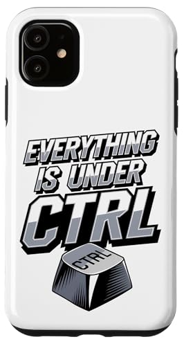 Funny Geek Nerd Alles ist unter CTRL Hülle für iPhone 11 von Programmierer Geschenk Tech Humor Tastatur