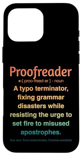 Korrekturleser Hülle für iPhone 16 Pro Max Korrekturleser Hülle für iPhone 16 Pro Max von Proofreader Humour Apparel