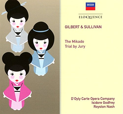 Gilbert & Sullivan: the Mikado & Trial By Jury Gilbert & Sullivan: the Mikado & Trial By Jury von Eloquence