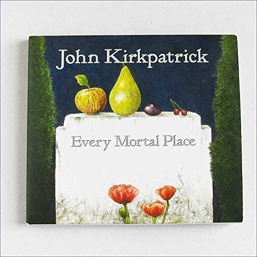 John Kirkpatrick - Every Mortal Place von Proper Music Brand Code