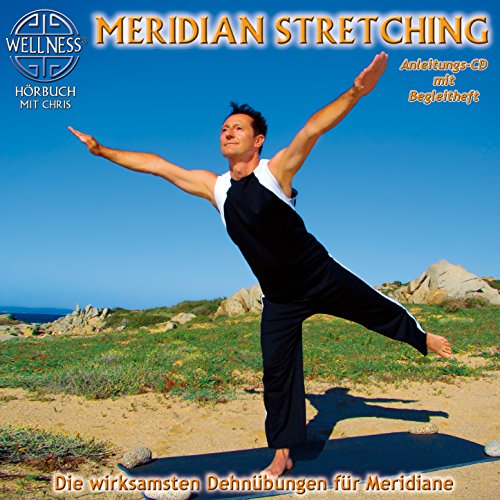 Meridian Stretching - Die wirksamsten Dehnübungen für Meridiane Meridian Stretching - Die wirksamsten Dehnübungen für Meridiane von ZYX Music