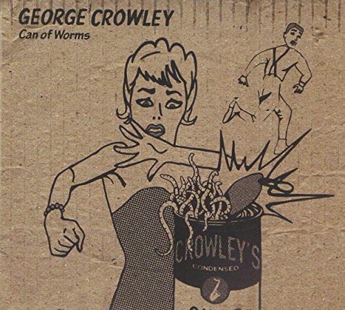 George Crowley - Can Of Worms von Proper Music