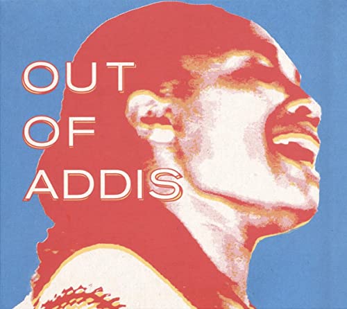 Out of Addis Out of Addis von Proper Music