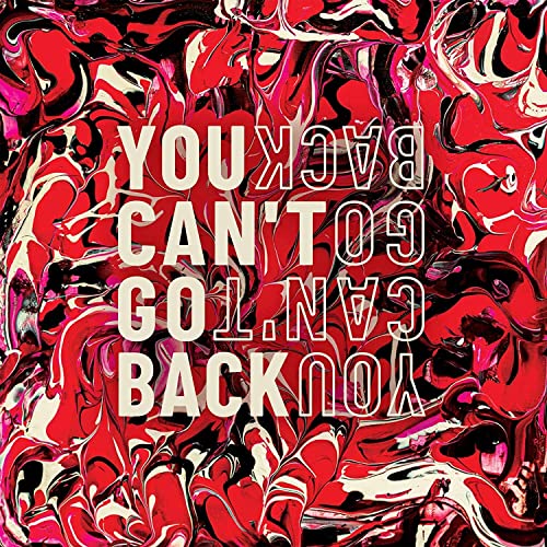 You Can'T Go Back von Prosthetic Records / Cargo