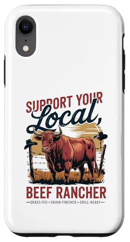 Unterstützen Sie Ihren lokalen Beef Rancher - Cowboy Hülle für iPhone XR von Proud Beef Ranger - Celebrate Rural Lifestyle