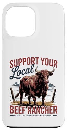 Unterstützen Sie Ihren lokalen Beef Rancher Hülle für iPhone 13 Pro Max von Proud Beef Ranger - Celebrate Rural Lifestyle