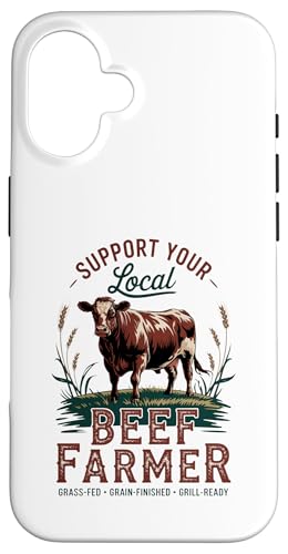 Unterstützen Sie Ihren lokalen Beef Rancher - Proud Beef Farmer Hülle für iPhone 16 von Proud Beef Ranger - Celebrate Rural Lifestyle