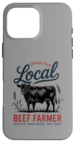 Unterstützen Sie Ihren lokalen Rindfleischbauer Hülle für iPhone 16 Pro Max von Proud Beef Ranger - Celebrate Rural Lifestyle