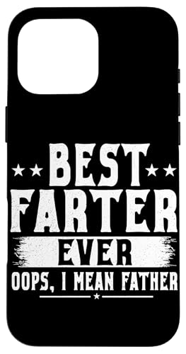 Bester Farter aller Zeiten, ich meine Vater, Vatertag, Papa, Lustig Hülle für iPhone 16 Pro Max Bester Farter aller Zeiten, ich meine Vater, Vatertag, Papa, Lustig Hülle für iPhone 16 Pro Max von Proud Daddy Loving Sarcastic Father Parent Dad Men