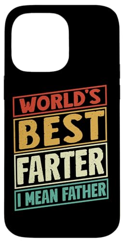 Der beste Farter der Welt, ich meine den Vatertag, Papa Hülle für iPhone 14 Pro Max von Proud Daddy Loving Sarcastic Father Parent Dad Men