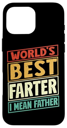 Der beste Farter der Welt, ich meine den Vatertag, Papa Hülle für iPhone 16 Pro Max Der beste Farter der Welt, ich meine den Vatertag, Papa Hülle für iPhone 16 Pro Max von Proud Daddy Loving Sarcastic Father Parent Dad Men