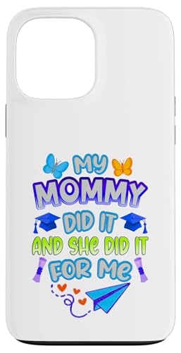 Mommy Graduated - Süße Abschlussfeier für Kinder - Family Pride Hülle für iPhone 13 Pro Max von Proud Family Graduation Gifts and Tees