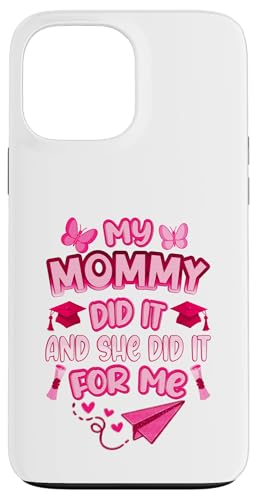 Mommy Graduated - Süße Abschlussfeier für Kinder - Family Pride Hülle für iPhone 13 Pro Max von Proud Family Graduation Gifts and Tees