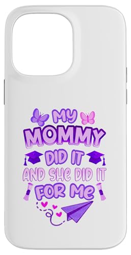 Mommy Graduated - Süße Abschlussfeier für Kinder - Family Pride Hülle für iPhone 14 Pro Max von Proud Family Graduation Gifts and Tees