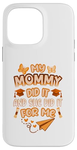 Mommy Graduated - Süße Abschlussfeier für Kinder - Family Pride Hülle für iPhone 14 Pro Max von Proud Family Graduation Gifts and Tees