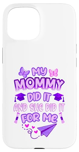 Mommy Graduated - Süße Abschlussfeier für Kinder - Family Pride Hülle für iPhone 15 von Proud Family Graduation Gifts and Tees