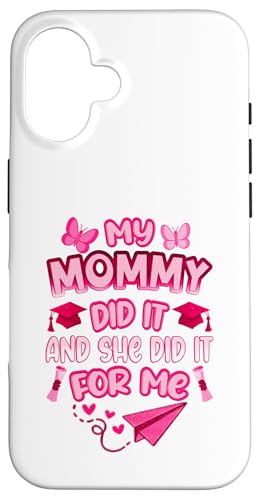 Mommy Graduated - Süße Abschlussfeier für Kinder - Family Pride Hülle für iPhone 16 von Proud Family Graduation Gifts and Tees