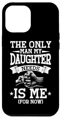 Der einzige Mann, den meine Tochter braucht, ist ich Vatertag Lustig Hülle für iPhone 12 Pro Max Der einzige Mann, den meine Tochter braucht, ist ich Vatertag Lustig Hülle für iPhone 12 Pro Max von Proud Father Of Daughters Loving Daddy Men Dad