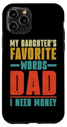 Die Lieblingswörter meiner Tochter Papa Ich brauche Geld Vatertag Hülle für iPhone 11 Pro Die Lieblingswörter meiner Tochter Papa Ich brauche Geld Vatertag Hülle für iPhone 11 Pro von Proud Father Of Daughters Loving Daddy Men Dad