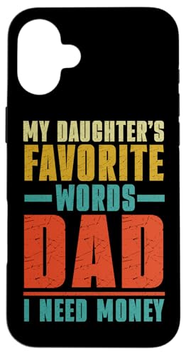 Die Lieblingswörter meiner Tochter Papa Ich brauche Geld Vatertag Hülle für iPhone 16 Plus Die Lieblingswörter meiner Tochter Papa Ich brauche Geld Vatertag Hülle für iPhone 16 Plus von Proud Father Of Daughters Loving Daddy Men Dad