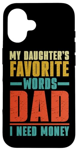 Die Lieblingswörter meiner Tochter Papa Ich brauche Geld Vatertag Hülle für iPhone 16 Die Lieblingswörter meiner Tochter Papa Ich brauche Geld Vatertag Hülle für iPhone 16 von Proud Father Of Daughters Loving Daddy Men Dad