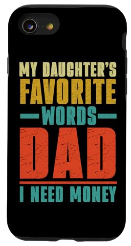 Die Lieblingswörter meiner Tochter Papa Ich brauche Geld Vatertag Hülle für iPhone SE (2020) / 7 / 8 von Proud Father Of Daughters Loving Daddy Men Dad