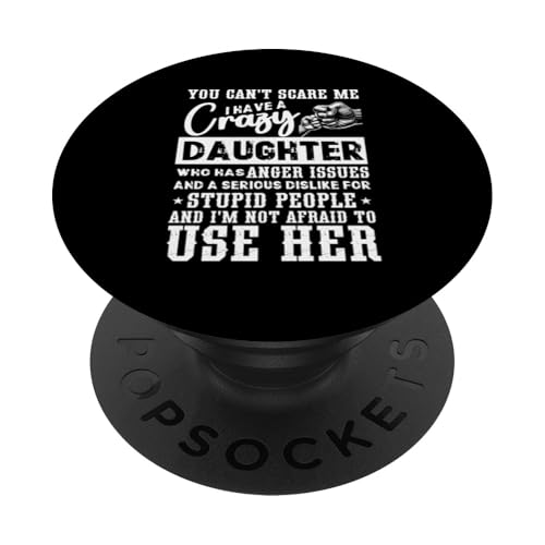Du kannst mich nicht erschrecken Ich habe eine Tochter Lustiger Vatertag PopSockets Klebender PopGrip von Proud Father Of Daughters Loving Daddy Men Dad