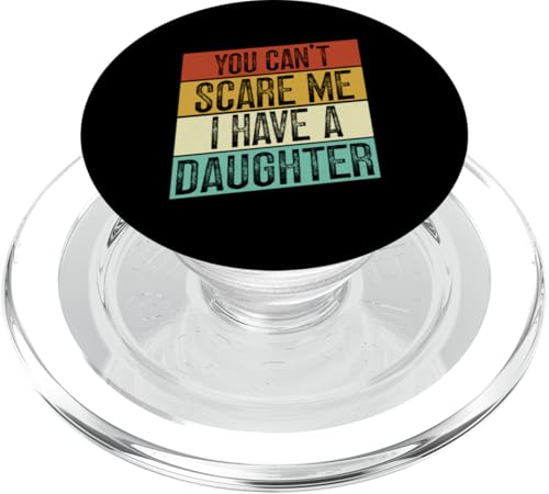 Du kannst mich nicht erschrecken Ich habe eine Tochter Vatertag Papa PopSockets PopGrip für MagSafe Du kannst mich nicht erschrecken Ich habe eine Tochter Vatertag Papa PopSockets PopGrip für MagSafe von Proud Father Of Daughters Loving Daddy Men Dad