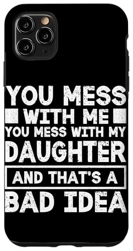Du legst dich mit mir an, du legst dich mit meiner Tochter an, Lustiger Vater, Papa Hülle für iPhone 11 Pro Max Du legst dich mit mir an, du legst dich mit meiner Tochter an, Lustiger Vater, Papa Hülle für iPhone 11 Pro Max von Proud Father Of Daughters Loving Daddy Men Dad