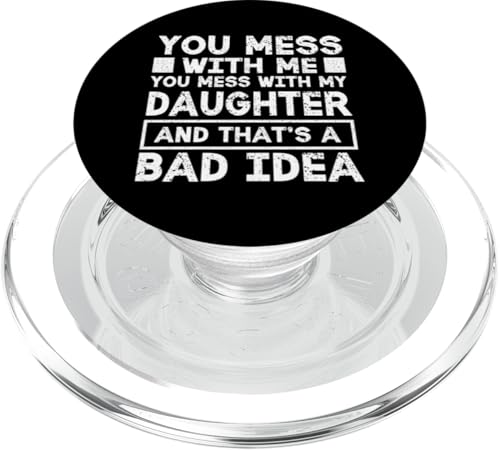 Du legst dich mit mir an, du legst dich mit meiner Tochter an, Lustiger Vater, Papa PopSockets PopGrip für MagSafe Du legst dich mit mir an, du legst dich mit meiner Tochter an, Lustiger Vater, Papa PopSockets PopGrip für MagSafe von Proud Father Of Daughters Loving Daddy Men Dad