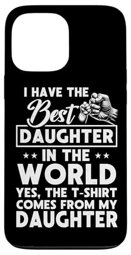 Ich habe die beste Tochter, Vatertag, Papa, Papa, Papa, Lustig Hülle für iPhone 13 Pro Max Ich habe die beste Tochter, Vatertag, Papa, Papa, Papa, Lustig Hülle für iPhone 13 Pro Max von Proud Father Of Daughters Loving Daddy Men Dad