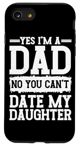 Ja, ich bin ein Vater, Nein, du kannst nicht mit dem Vatertag meiner Tochter ausgehen Hülle für iPhone SE (2020) / 7 / 8 von Proud Father Of Daughters Loving Daddy Men Dad