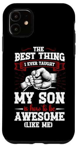 Das Beste, was ich meinem Sohn je beigebracht habe, ist, wie man großartig ist Hülle für iPhone 11 Das Beste, was ich meinem Sohn je beigebracht habe, ist, wie man großartig ist Hülle für iPhone 11 von Proud Father Of Sons Daddy Men Dad Father's Day