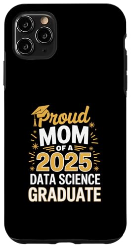 Stolze Mutter eines 2025 Data Science Graduate Hülle für iPhone 11 Pro Max Stolze Mutter eines 2025 Data Science Graduate Hülle für iPhone 11 Pro Max von Proud Mom of a 2025 University College Graduate