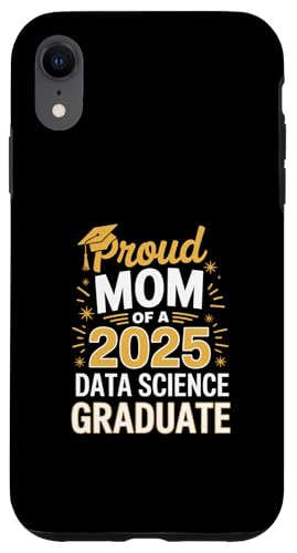 Stolze Mutter eines 2025 Data Science Graduate Hülle für iPhone XR Stolze Mutter eines 2025 Data Science Graduate Hülle für iPhone XR von Proud Mom of a 2025 University College Graduate