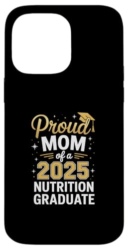 Stolze Mutter eines Ernährungsabsolventen von 2025 Hülle für iPhone 14 Pro Max von Proud Mom of a 2025 University College Graduate