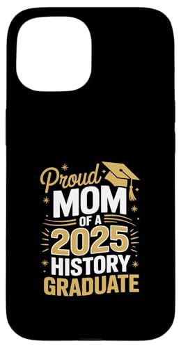 Stolze Mutter eines Geschichtsabschlusses 2025 Hülle für iPhone 15 Stolze Mutter eines Geschichtsabschlusses 2025 Hülle für iPhone 15 von Proud Mom of a 2025 University College Graduate