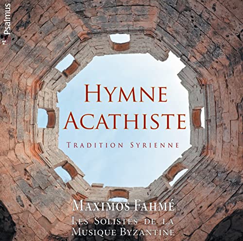 Hymne Acathiste - Tradition Syrienne von Psalmus