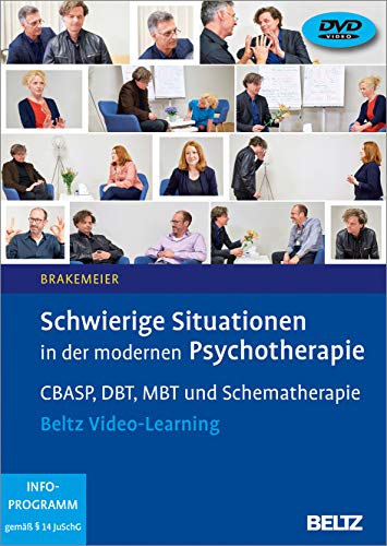 Schwierige Situationen in der modernen Psychotherapie: CBASP, DBT, MBT und Schematherapie. Beltz Video-Learning. 2 DVDs mit 24-seitigem Booklet. Laufzeit 244 Min. von Psychologie Verlagsunion