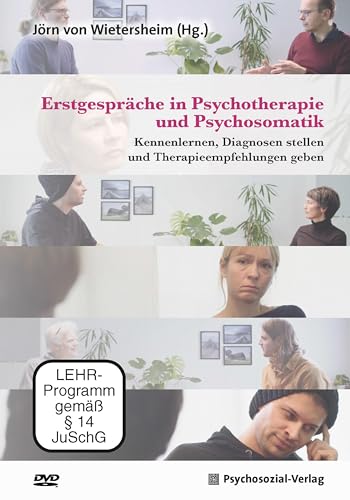 Erstgespräche in Psychotherapie und Psychosomatik (DVD): Kennenlernen, Diagnosen stellen und Therapieempfehlungen geben von Psychosozial Verlag GbR