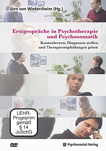 Erstgespräche in Psychotherapie und Psychosomatik (DVD): Kennenlernen, Diagnosen stellen und Therapieempfehlungen geben von Psychosozial Verlag GbR