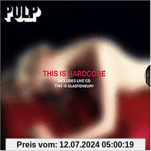 This Is Hardcore (Limited Edition + Live at Glastonbury) von Pulp