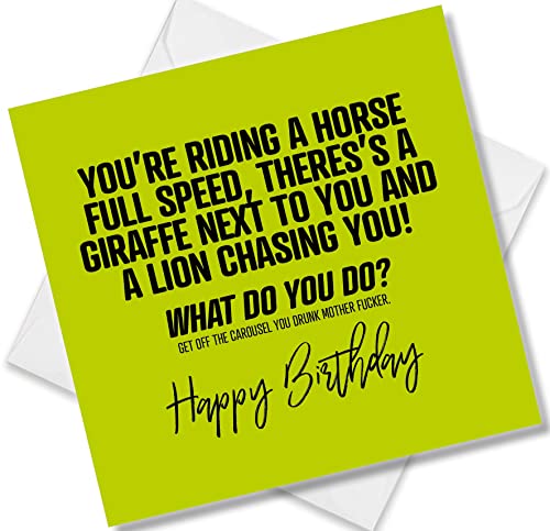 Punkcards - Unhöfliche lustige Geburtstagskarte – You're Riding A Horse Full Speed Theres's A Giraffe Next To You und A Lion Chasing You! What Do You Do? Get of The Carousel You Drunk Mother Fucker. von Punkcards