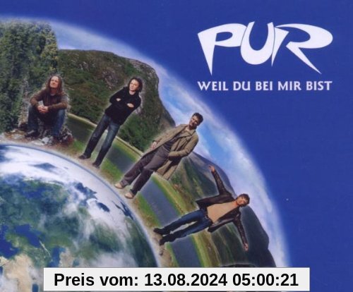 Weil Du Bei Mir Bist von Pur