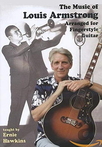 The Music of Louis Armstrong arranged for Fingerstyle Guitar taught by Ernie Hawkins von QUANTUM LEAP