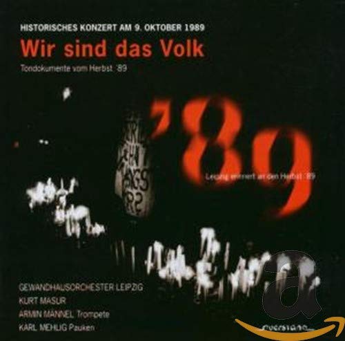 Wir sind das Volk (Historisches Konzert am 9. Oktober 1989, Tondokumente vom Herbst 1989) von QUERSTAND