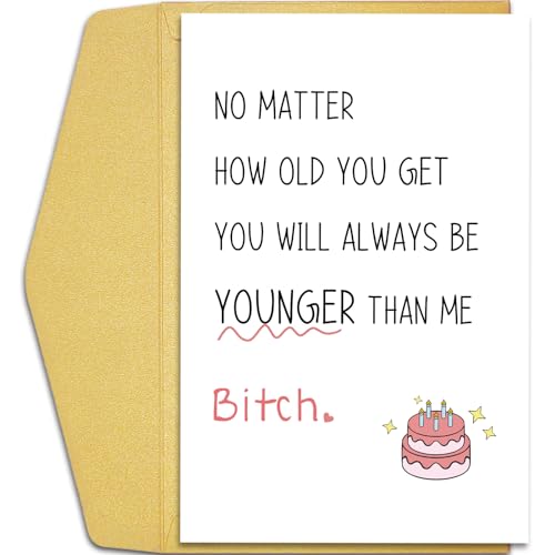 Qiliji Unhöfliche Geburtstagskarte für Frauen, lustige und schnörkelige Karte für beste Schwester "You Always Be Younger Than Me" von Qiliji