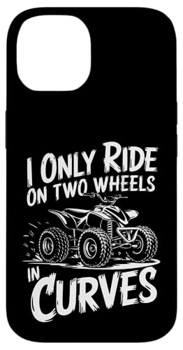 Quadbike Ich fahre nur auf zwei Rädern in Kurven Hülle für iPhone 14 von Quad Bike ATV Quad