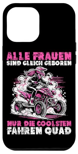 Alle Frauen Sind Gleich Geboren Nur Die Coolsten Fahren Quad Hülle für iPhone 12 Pro Max Alle Frauen Sind Gleich Geboren Nur Die Coolsten Fahren Quad Hülle für iPhone 12 Pro Max von Quad Fahrer Motorsport Grafik für Quad Besitzer